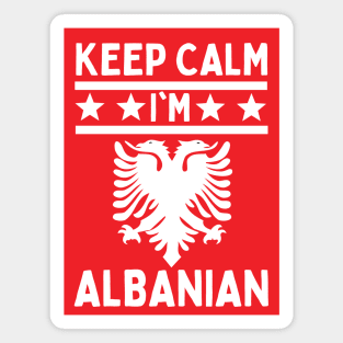 Keep Calm I'm Albanian Magnet